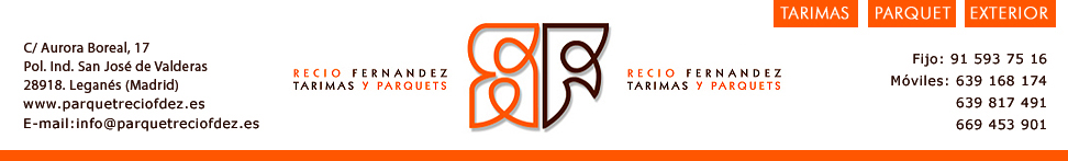 Recio Fdez. Parquet y Tarima Flotante Las Rozas. Instalaci&oacute;n de Tarimas y Parquets en Las Rozas. Ofertas Tarima y Parquet Las Rozas. Acuchillado, Lijado, Barnizado Parquet Las Rozas. Restauraci&oacute;n de Parquet e Instalaci&oacute;n art&iacute;stica.